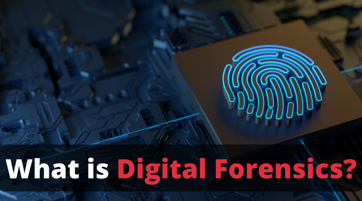 What Is Digital Forensics?